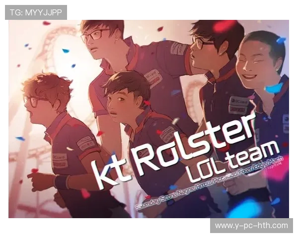 KT Rolster战队历程回顾与未来展望：从传奇到崛起的电竞之路